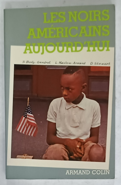 LES NOIRS AMERICAINS  AUJOURD 'HUI par S. BODY - GENDROT ...D STEWART , 1984