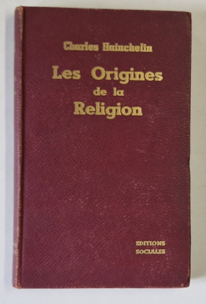 LES ORIGINES DE LA RELIGION par CHARLES HAINCHELIN , 1950, LEGATURA DIN PIELE