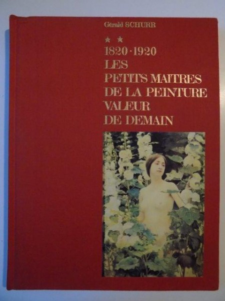 LES PETITS MAITRES DE LA PEINTURE VALEUR DE DEMAIN (1820 - 1920) , VOL. II de GERALD SCHURR , 1982