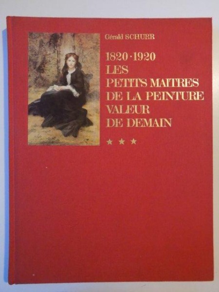 LES PETITS MAITRES DE LA PEINTURE VALEUR DE DEMAIN (1820 - 1920) , VOL. III de GERALD SCHURR ,  1976