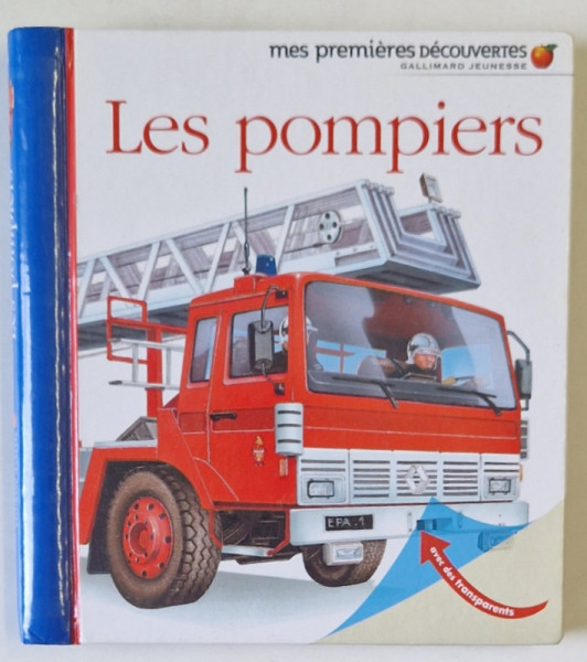 LES POMPIERS , realise par GALLIMARD JEUNESSE , illustre par DANIEL MOIGNOT , 2012