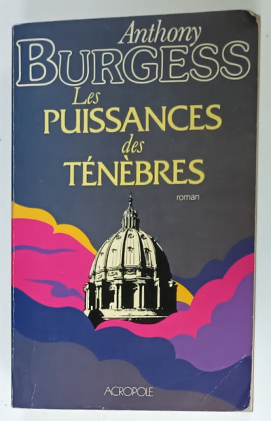 LES PUISSANCES DES TENEBRES , roman par ANTHONY BURGESS , 1981