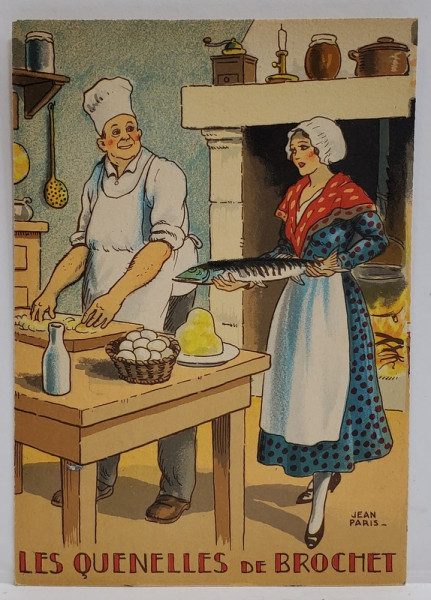 LES QUENELLES DE BROCHET ,  CARTE POSTALA ILUSTRATA , LITOGRAFIE SEMNATA JEAN PARIS , CU RETETA  CULINARA PE VERSO , TEXT IN LB. FRANCEZA ,  1946