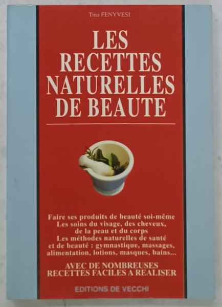 LES RECETTES NATURELLES DE BEAUTE par TINA FENYVESI , 1996