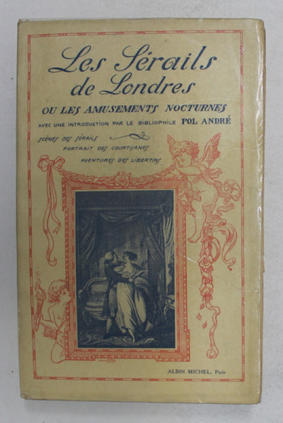 LES SERAILS DE LONDRES OU LES AMUSEMENTS NOCTURNES par POL ANDRE , 1928