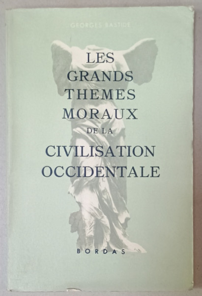 LES GRANDS THEMES MORAUX DE LA CIVILISATION OCCIDENTALE par GEORGES BASTIDE , 1958