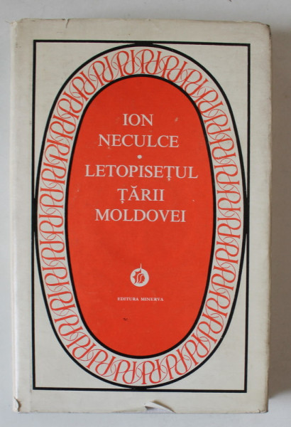 LETOPISETUL TARII MOLDOVEI de ION NECULCE ,  editie ingrijita de IORGU IORDAN , 1975 , DEDICATIE CATRE ECATERINA OPROIU *