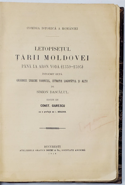 LETOPISETUL TARII MOLDOVEI PANA LA ARON VODA 1359-1595 - BUCURESTI, 1916