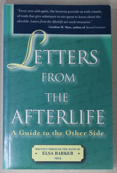 LETTERS FROM THE AFTERLIFE , A GUIDE TO THE OTHER SIDE by ELSA BARKER  , 2004