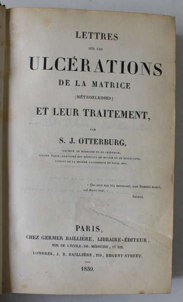 LETTRES SUR LES ULCERATIONS DE LA MATRICE ET LEUR TRAITMENT par S.J. OTTERBURG , 1839