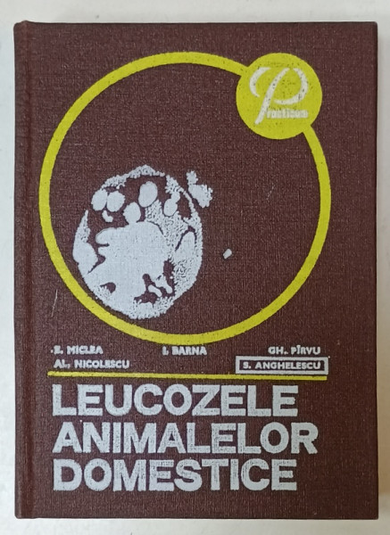 LEUCOZELE ANIMALELOR DOMESTICE de MICLEA EUGEN  ....ANGHEL SILVESTRU , 1978