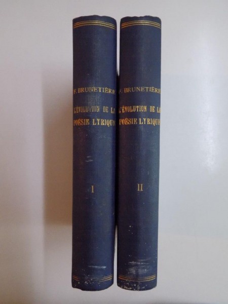 L'EVOLUTION DE LA POESIE LYRIQUE EN FRANCE AU DIX-NEUVIEME SIECLE par FERDINAND BRUNETIERE, VOL I-II, PARIS