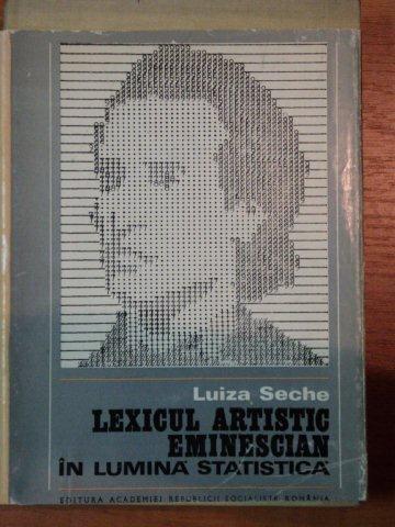 LEXICUL ARTISTIC EMINESCIAN IN LUMINA STATISTICA de LUIZA SECHE  1974