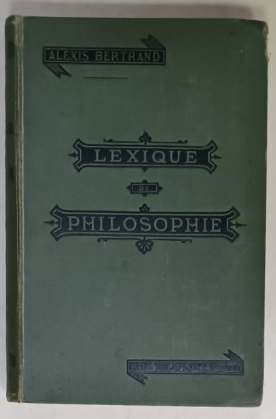 LEXIQUE DE PHILOSOPHIE par ALEXIS BERTRAND , 1892
