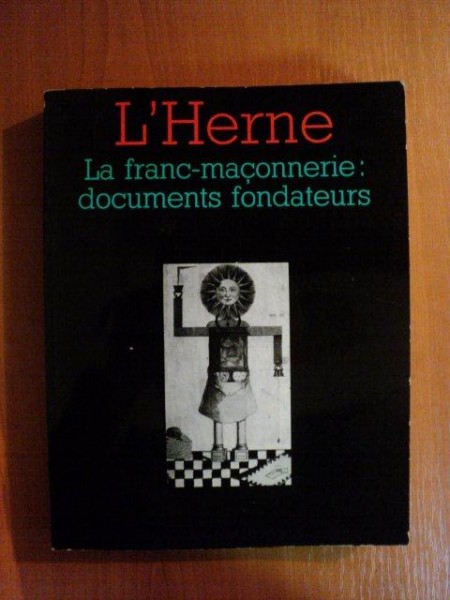 L'HERNE . LA FRANC-MACONNERIE : DOCUMENTS FONDATEURS , 1992