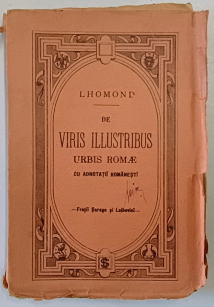 LHOMOND - DE VIRIS ILLUSTRIBUS URBIS ROMAE , A ROMULO AD AUGUSTUM , TEXT LATIN , NOTE DE SUBSOL SI VOCABULAR IN LIMBA ROMANA , CCA. 1900