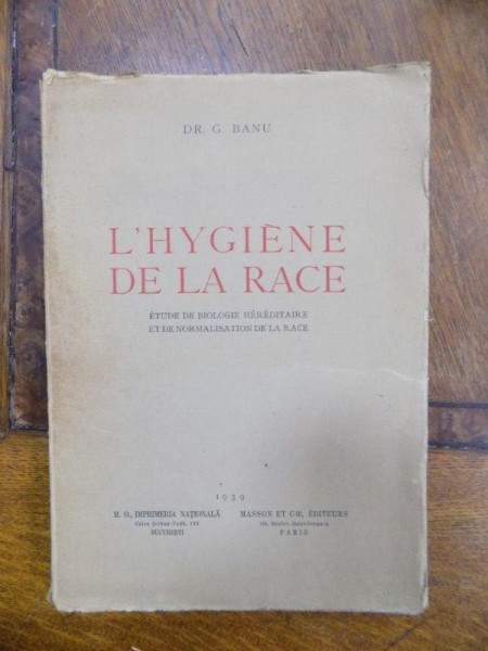 L'Hygiene de la Race, G. Banu - Bucuresti, 1939