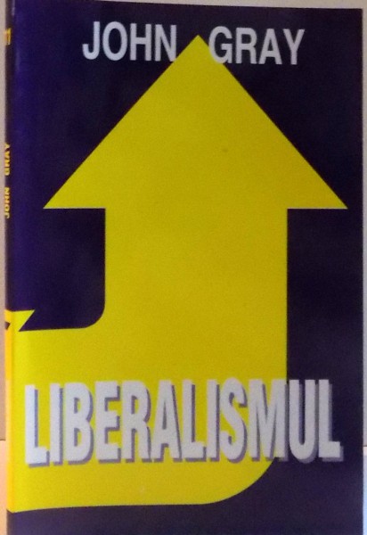 LIBERALISMUL , 1998 ,JOHN GRAY