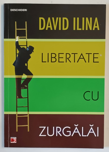 LIBERTATE CU ZURGALAI de DAVID ILINA , 2011