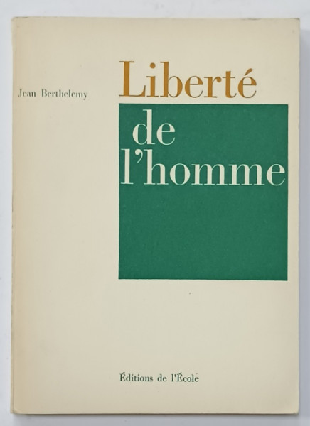 LIBERTE DE L 'HOMME par JEAN BERTHELEMY , 1969
