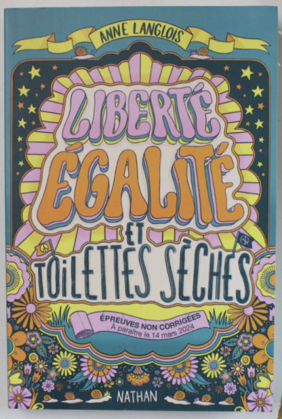 LIBERTE , EGALITE ET TOILETTES SECHES par ANNE LANGLOIS , 2024