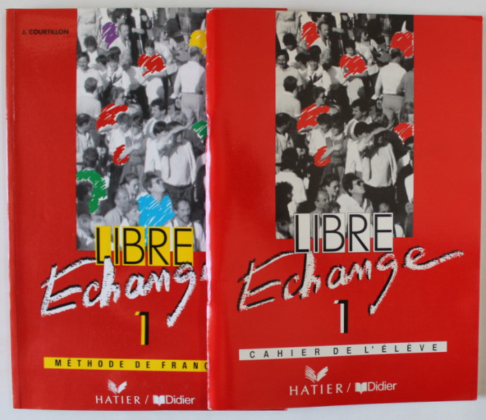 LIBRE ECHANGE , VOLUMELE I - II , par J. COURTILLON et G.D. de SALINS , METHODE DE FRANCAIS , 1991