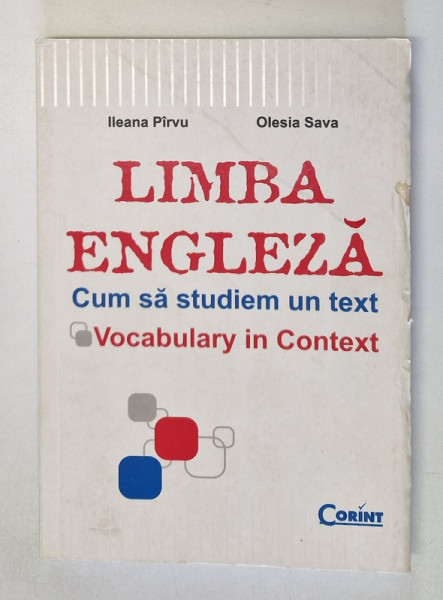 LIMBA ENGLEZA , CUM SA STUDIEM UN TEXT de ILEANA PIRVU , OLESIA SAVA , 2009