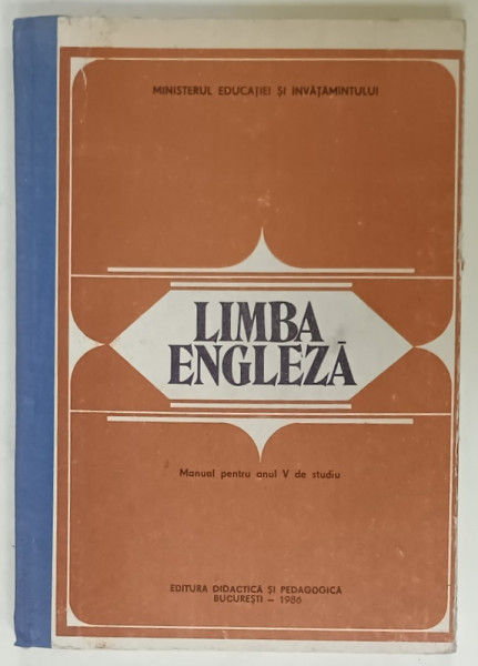 LIMBA ENGLEZA , MANUAL PENTRU ANUL V DE STUDIU de DORIS BUNACIU ...ANCA TANASESCU , 1985