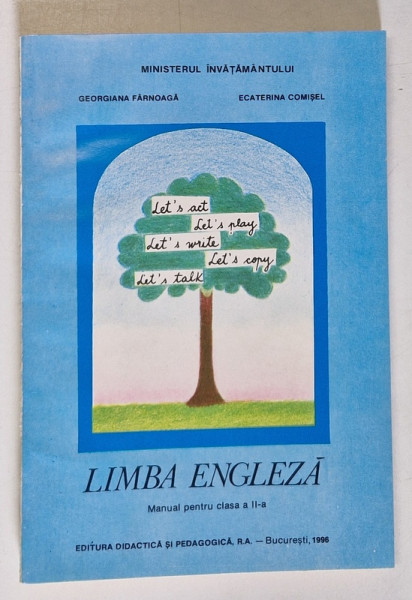 LIMBA ENGLEZA , MANUAL PENTRU CLASA A -II -A de GEORGIANA FARNOAGA si ECATERINA COMISEL , 1996