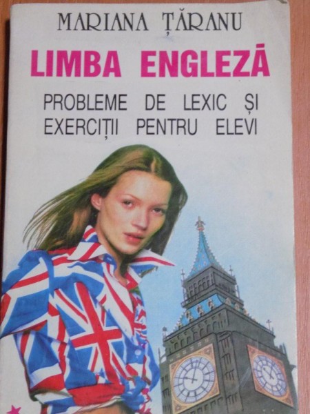 LIMBA ENGLEZA. PROBLEME DE LEXIC SI EXERCITII PENTU ELEVI de MARIANA TARANU  1995