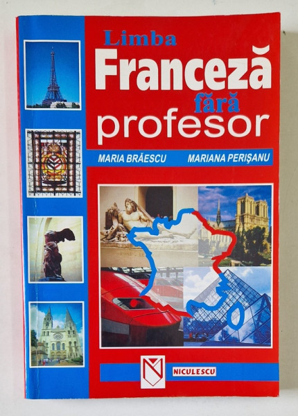 LIMBA FRANCEZA FARA PROFESOR de MARIA BRAESCU , MARIANA PERISANU , 2000