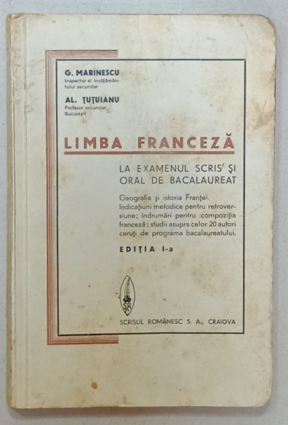 LIMBA FRANCEZA LA EXAMENUL SCRIS SI ORAL DE BACALAUREAT de G. MARINESCU si AL. TUTUIANU , EDITIE INTERBELICA , PREZINTA SUBLINIERI *