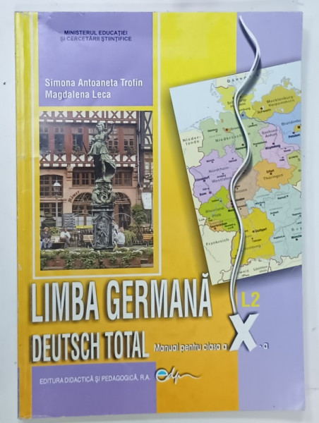 LIMBA GERMANA , MANUAL PENTRU CLASA  A X-A de SIMONA ANTOANETA TROFIN si MAGDALENA  LECCA , 2015
