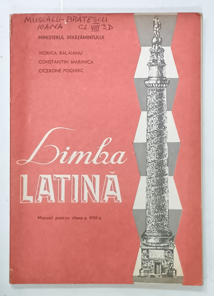LIMBA LATINA , MANUAL PENTRU CLASA  A VIII -A de VIORICA BALAIANU ...CICERONE POGHIRC , 1993