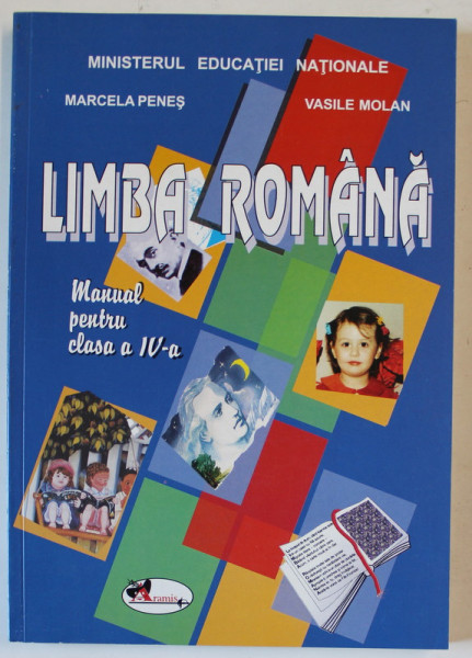 LIMBA ROMANA , MANUAL PENTRU CLASA A IV - A de MARCELA PENES si VASILE MOLAN , 2004