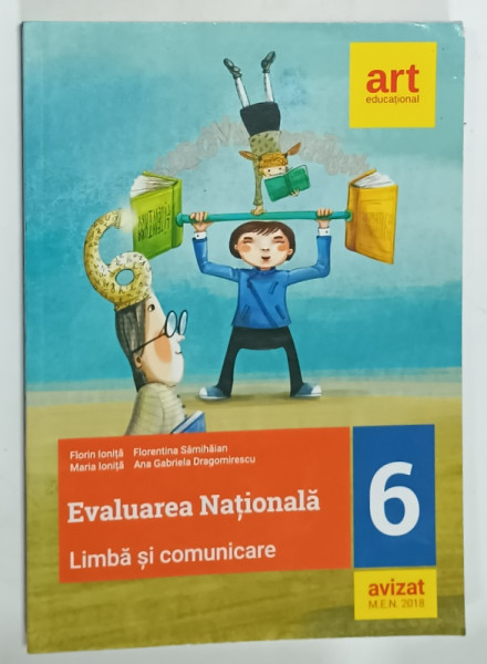 LIMBA SI COMUNICARE , EVALUAREA NATIONALA , CLASA  A 6 - A de FLORIN IONITA ...ANA GABRIELA  DRAGOMIRESCU , 2018