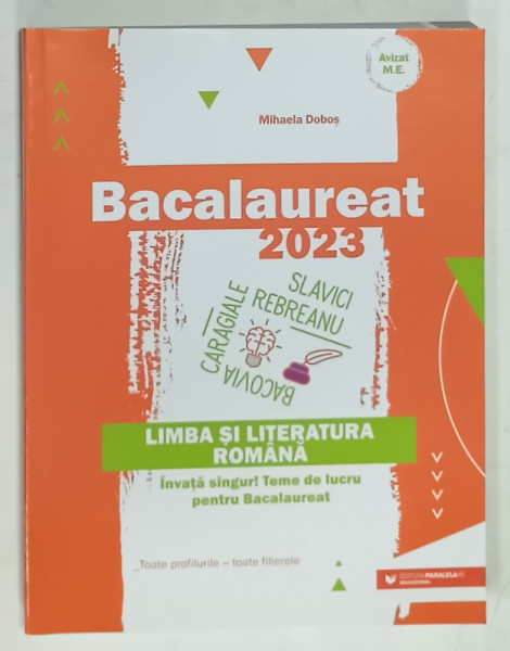 LIMBA SI LITERATURA ROMANA , BACALAUREAT de MIHAELA DOBOS , 2023