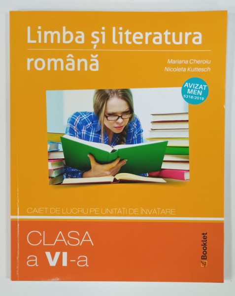 LIMBA SI LITERATURA ROMANA , CAIET DE LUCRU PE UNITATI DE INVATARE , CLASA  A VI -A de MARIANA CHEROIU si NICOLETA KUTTESCH , 2019