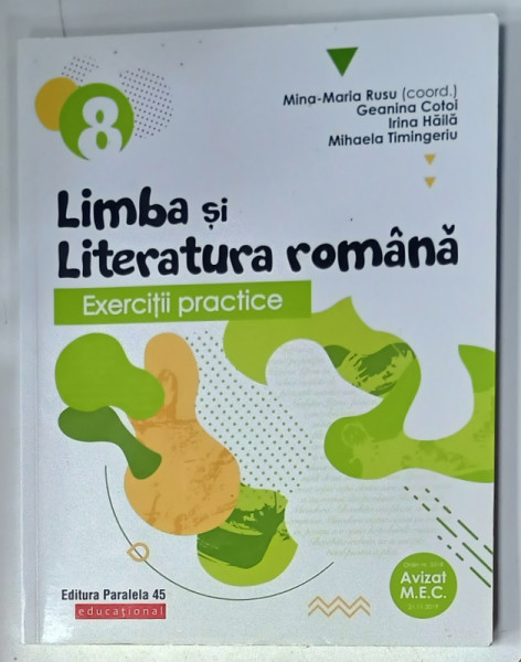 LIMBA SI LITERATURA  ROMANA , EXERCITII PRACTICE , CLASA A - 8 -A , coordonator MINA - MARIA RUSU ...MIHAELA TIMINGERIU , 2020