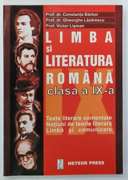 LIMBA SI LITERATURA ROMANA , MANUAL PENTRU CLASA A IX-A de CONSTANTA  BARBOI....VICTOR LISMAN , 2002