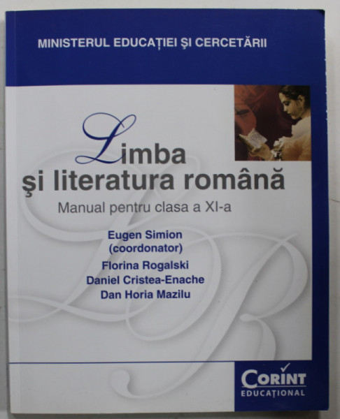 LIMBA SI LITERATURA ROMANA , MANUAL PENTRU CLASA A XI -A , coordonator EUGEN SIMION , 2014