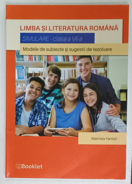 LIMBA SI LITERATURA ROMANA , SIMULARE - CLASA  A  VII -A ,  MODELE DE SUBIECTE SI SUGESTII DE REZOLVARE  de MARINELA PANTAZI , 2021