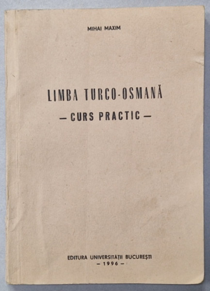 LIMBA TURCO - OSMANA - CURS PRACTIC de MIHAI MAXIM, 1996