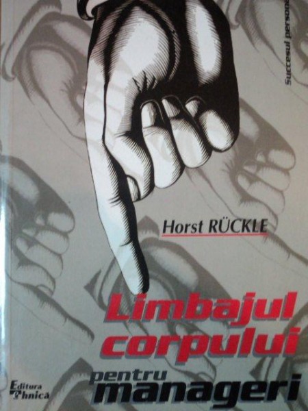 LIMBAJUL CORPULUI PENTRU MANAGERI de HORST RUCKLE  1999