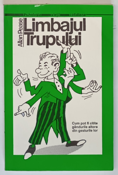 LIMBAJUL TRUPULUI , CUM POT FI CITITE GANDURILE ALTORA DIN GESTURILE LOR de ALLAN PEASE , 1997