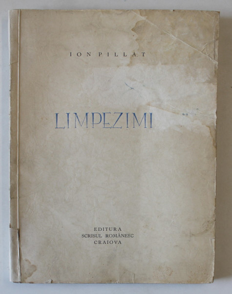 LIMPEZIMI de ION PILLAT , 1928, EXEMPLAR NUMEROTAT *