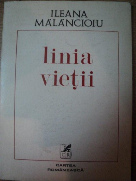 LINIA VIETI de ILEANA MALANCIOIU , 1982 , CONTINE DEDICATIA AUTORULUI