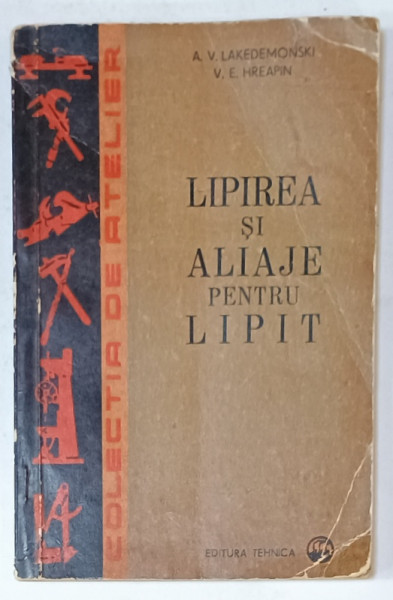 LIPIREA SI ALIAJE PENTRU LIPIT de A.V. LAKEDEMONSKI si V. E HREAPIN , 1962