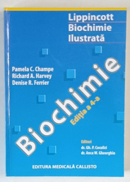 LIPPINCOTT , BIOCHIMIE , EDITIA A IV - A de PAMELA C. CHAMAPE ... DENISE R. FERRIER , 2010