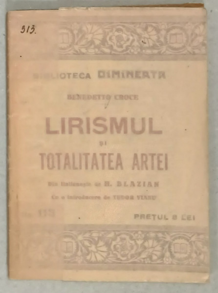 LIRISMUL SI TOTALITATEA ARTEI de BENEDETTO CROCE , EDITIE INTERBELICA